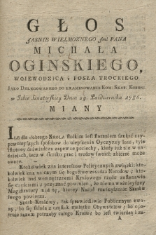 Głos Jasnie Wielmoznego Jmć Pana Michała Oginskiego, Woiewodzica i Posła Trockiego Jako Delegowanego Do Examinowania Kom: Skarb: Koron: w Izbie Senatorskiey Dnia 24. Października 1786. Miany