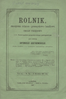 Rolnik : czasopismo rolniczo-przemysłowo-handlowe : organ urzędowy c. k. Towarzystwa gospodarskiego galicyjskiego. R.1, T.1, Nr. 6 (15 września 1867)