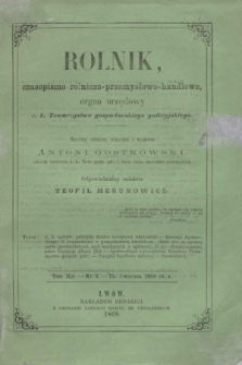Rolnik : czasopismo rolniczo-przemysłowe : organ c. k. galicyjskiego Towarzystwa gospodarskiego. T.3, zeszyt 8 (15 kwietnia 1868)