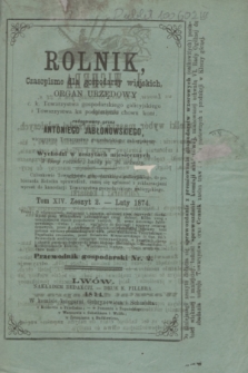Rolnik : czasopismo dla gospodarzy wiejskich : organ urzędowy c. k. Towarzystwa gospodarskiego galicyjskiego i Towarzystwa ku podniesieniu chowu koni. T.14, Zeszyt 2 (luty 1874) + dod.