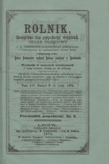 Rolnik : czasopismo dla gospodarzy wiejskich : organ urzędowy c. k. Towarzystwa gospodarskiego galicyjskiego i Towarzystwa ku podniesieniu chowu koni. T.16, Zeszyt 2 (luty 1875) + wkładka