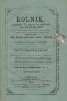 Rolnik : czasopismo dla gospodarzy wiejskich : organ urzędowy c. k. Towarzystwa gospodarskiego galicyjskiego i Towarzystwa ku podniesieniu chowu koni. T.18, Zeszyt 2 (luty 1876)