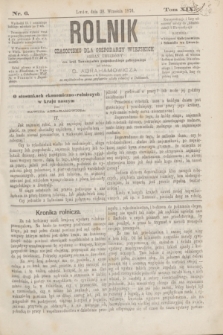 Rolnik : czasopismo dla gospodarzy wiejskich : organ urzędowy ces. król. Towarzystwa gospodarskiego galicyjskiego. T.19, Nr. 6 (30 września 1876)