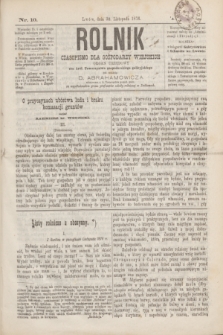 Rolnik : czasopismo dla gospodarzy wiejskich : organ urzędowy ces. król. Towarzystwa gospodarskiego galicyjskiego. T.19, Nr. 10 (30 listopada 1876)