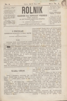 Rolnik : czasopismo dla gospodarzy wiejskich : organ urzędowy ces. król. Towarzystwa gospodarskiego galicyjskiego. R.10, T.20, Nr. 5 (15 marca 1877)