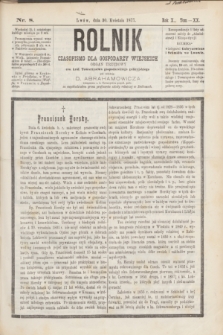 Rolnik : czasopismo dla gospodarzy wiejskich : organ urzędowy ces. król. Towarzystwa gospodarskiego galicyjskiego. R.10, T.20, Nr. 8 (30 kwietnia 1877)