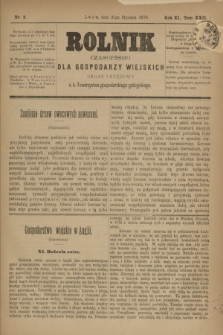 Rolnik : czasopismo dla gospodarzy wiejskich : organ urzędowy c. k. Towarzystwa gospodarskiego galicyjskiego. R.11, T.22, Nr. 2 (31 stycznia 1878)