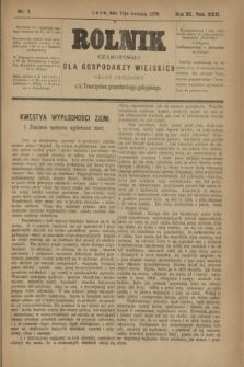 Rolnik : czasopismo dla gospodarzy wiejskich : organ urzędowy c. k. Towarzystwa gospodarskiego galicyjskiego. R.11, T.22, Nr. 7 (15 kwietnia 1878)