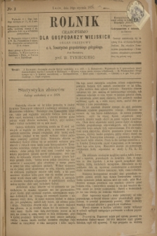 Rolnik : czasopismo dla gospodarzy wiejskich : organ urzędowy c. k. Towarzystwa gospodarskiego galicyjskiego. R.12, T.24, Nr. 1 (20 stycznia 1879)