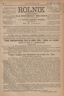 Rolnik : czasopismo dla gospodarzy wiejskich : organ urzędowy c. k. Towarzystwa gospodarskiego galicyjskiego. R.13, T.27, Nr. 1 (21 lipca 1880)