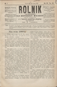 Rolnik : czasopismo dla gospodarzy wiejskich : organ urzędowy c. k. Towarzystwa gospodarskiego galicyjskiego. R.15, T.30, Nr. 1 (3 stycznia 1882)