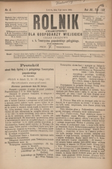 Rolnik : czasopismo dla gospodarzy wiejskich : organ urzędowy c. k. Towarzystwa gospodarskiego galicyjskiego. R.15, T.30, Nr. 6 (21 marca 1882)