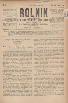 Rolnik : czasopismo dla gospodarzy wiejskich : organ urzędowy c. k. Towarzystwa gospodarskiego galicyjskiego. R.15, T.31, Nr. 1 (8 lipca 1882)