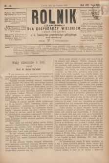 Rolnik : czasopismo dla gospodarzy wiejskich : organ urzędowy c. k. Towarzystwa gospodarskiego galicyjskiego. R.16, T.32, Nr. 10 (1 czerwca 1883)