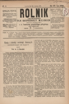 Rolnik : czasopismo dla gospodarzy wiejskich : organ urzędowy c. k. Towarzystwa gospodarskiego galicyjskiego. R.16, T.33, Nr. 4 (6 września 1883)