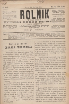 Rolnik : tygodnik dla gospodarzy wiejskich : organ urzędowy c. k. Towarzystwa gospodarskiego galicyjskiego. R.17, T.34, Nr. 6 i 7 (16 lutego 1884)