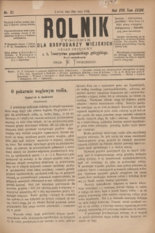 Rolnik : tygodnik dla gospodarzy wiejskich : organ urzędowy c. k. Towarzystwa gospodarskiego galicyjskiego. R.17, T.34, Nr. 21 (24 maja 1884)