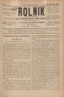 Rolnik : tygodnik dla gospodarzy wiejskich : organ urzędowy c. k. Towarzystwa gospodarskiego galicyjskiego. R.17, T.35, Nr. 7 (16 sierpnia 1884)