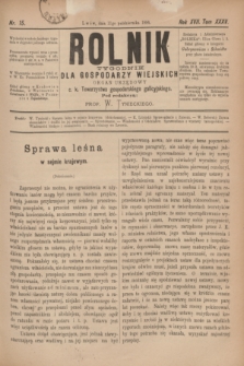 Rolnik : tygodnik dla gospodarzy wiejskich : organ urzędowy c. k. Towarzystwa gospodarskiego galicyjskiego. R.17, T.35, Nr. 15 (11 października 1884)