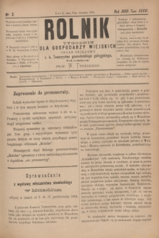 Rolnik : tygodnik dla gospodarzy wiejskich : organ urzędowy c. k. Towarzystwa gospodarskiego galicyjskiego. R.18, T.36, Nr. 2 (10 stycznia 1885)