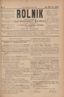 Rolnik : tygodnik dla gospodarzy wiejskich : organ urzędowy c. k. Towarzystwa gospodarskiego galicyjskiego. R.18, T.36, Nr. 6 (7 lutego 1885)