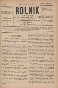 Rolnik : tygodnik dla gospodarzy wiejskich : organ urzędowy c. k. Towarzystwa gospodarskiego galicyjskiego. R.18, T.36, Nr. 14 (4 kwietnia 1885)