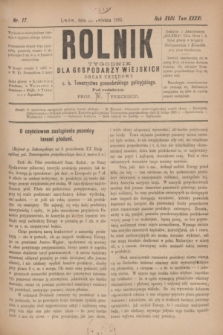 Rolnik : tygodnik dla gospodarzy wiejskich : organ urzędowy c. k. Towarzystwa gospodarskiego galicyjskiego. R.18, T.36, Nr. 17 (25 kwietnia 1885)