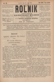 Rolnik : tygodnik dla gospodarzy wiejskich : organ urzędowy c. k. Towarzystwa gospodarskiego galicyjskiego. R.18, T.36, Nr. 22 (30 maja 1885)