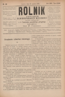 Rolnik : tygodnik dla gospodarzy wiejskich : organ urzędowy c. k. Towarzystwa gospodarskiego galicyjskiego. R.18, T.36, Nr. 25 (20 czerwca 1885)