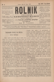 Rolnik : tygodnik dla gospodarzy wiejskich : organ urzędowy c. k. Towarzystwa gospodarskiego galicyjskiego. R.18, T.37, Nr. 4 (25 lipca 1885)