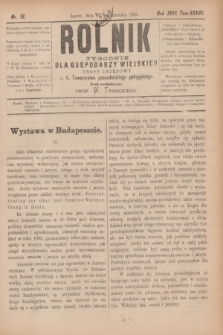 Rolnik : tygodnik dla gospodarzy wiejskich : organ urzędowy c. k. Towarzystwa gospodarskiego galicyjskiego. R.18, T.37, Nr. 16 (17 października 1885)