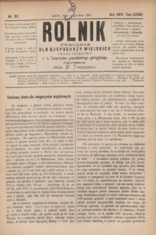 Rolnik : tygodnik dla gospodarzy wiejskich : organ urzędowy c. k. Towarzystwa gospodarskiego galicyjskiego. R.18, T.37, Nr. 23 (5 grudnia 1885)