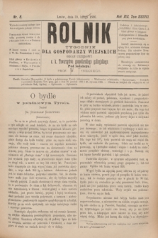 Rolnik : tygodnik dla gospodarzy wiejskich : organ urzędowy c. k. Towarzystwa gospodarskiego galicyjskiego. R.19, T.38, Nr 8 (20 lutego 1886)