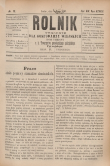 Rolnik : tygodnik dla gospodarzy wiejskich : organ urzędowy c. k. Towarzystwa gospodarskiego galicyjskiego. R.19, T.38, Nr. 19 (8 maja 1886)