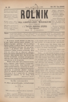 Rolnik : tygodnik dla gospodarzy wiejskich : organ urzędowy c. k. Towarzystwa gospodarskiego galicyjskiego. R.19, T.38, Nr. 23 (5 czerwca 1886)