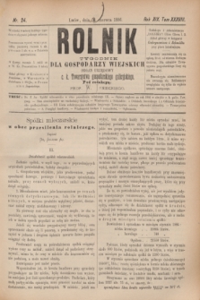 Rolnik : tygodnik dla gospodarzy wiejskich : organ urzędowy c. k. Towarzystwa gospodarskiego galicyjskiego. R.19, T.38, Nr. 24 (12 czerwca 1886)