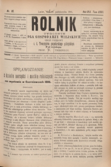 Rolnik : tygodnik dla gospodarzy wiejskich : organ urzędowy c. k. Towarzystwa gospodarskiego galicyjskiego. R.19, T.38 [!], Nr. 16 (16 października 1886)