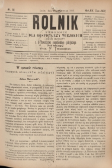 Rolnik : tygodnik dla gospodarzy wiejskich : organ urzędowy c. k. Towarzystwa gospodarskiego galicyjskiego. R.19, T.38 [!], Nr. 18 (30 października 1886)