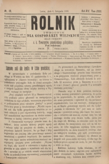 Rolnik : tygodnik dla gospodarzy wiejskich : organ urzędowy c. k. Towarzystwa gospodarskiego galicyjskiego. R.19, T.38 [!], Nr. 19 (6 listopada 1886)