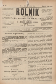 Rolnik : tygodnik dla gospodarzy wiejskich : organ urzędowy c. k. Towarzystwa gospodarskiego galicyjskiego. R.19, T.38 [!], Nr. 24 (11 grudnia 1886)