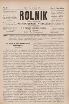 Rolnik : tygodnik dla gospodarzy wiejskich : organ urzędowy c. k. Towarzystwa gospodarskiego galicyjskiego. R.20, T.39, Nr. 21 (21 maja 1887)