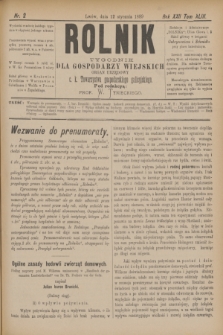 Rolnik : tygodnik dla gospodarzy wiejskich : organ urzędowy c. k. Towarzystwa gospodarskiego galicyjskiego. R.22, T.43, Nr. 2 (12 stycznia 1889)