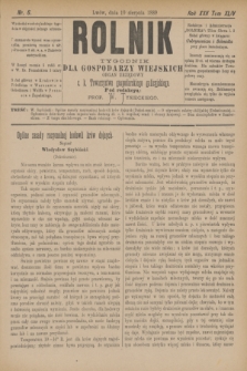 Rolnik : tygodnik dla gospodarzy wiejskich : organ urzędowy c. k. Towarzystwa gospodarskiego galicyjskiego. R.22, T.44, Nr. 6 (10 sierpnia 1889)