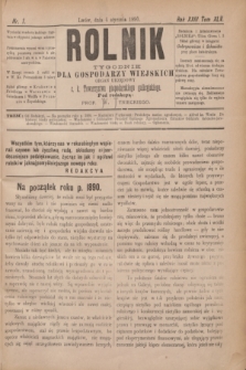 Rolnik : tygodnik dla gospodarzy wiejskich : organ urzędowy c. k. Towarzystwa gospodarskiego galicyjskiego. R.23, T.45, Nr. 1 (4 stycznia 1890)