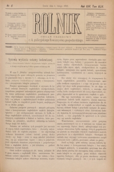 Rolnik : organ urzędowy c. k. galicyjskiego Towarzystwa gospodarskiego. R.25, T.49, Nr. 6 (6 lutego 1892)