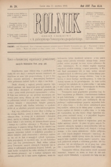 Rolnik : organ urzędowy c. k. galicyjskiego Towarzystwa gospodarskiego. R.25, T.49, Nr. 24 (11 czerwca 1892)