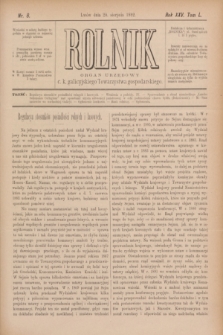 Rolnik : organ urzędowy c. k. galicyjskiego Towarzystwa gospodarskiego. R.25, T.50, Nr. 8 (20 sierpnia 1892)