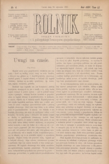 Rolnik : organ urzędowy c. k. galicyjskiego Towarzystwa gospodarskiego. R.26, T.51, Nr. 4 (28 stycznia 1893)
