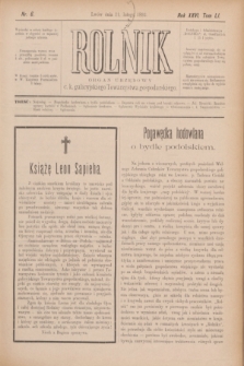 Rolnik : organ urzędowy c. k. galicyjskiego Towarzystwa gospodarskiego. R.26, T.51, Nr. 6 (11 lutego 1893)