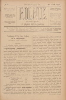 Rolnik : organ urzędowy c. k. galicyjskiego Towarzystwa gospodarskiego. R.28, T.55, Nr. 17 (27 kwietnia 1895)